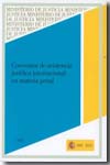 Convenios de asistencia jurídica internacional en materia penal. 9788477870999