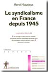 Le syndicalisme en France depuis 1945. 9782707156068