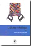 La técnica en Heidegger. 9789563140040