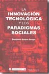 La innovación tecnológica y los paradigmas sociales. 9788498880540