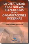 La creatividad y las nuevas tecnologías en las organizaciones modernas. 9788479788971