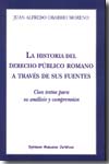La historia del Derecho público romano a través de sus fuentes. 9788498497243