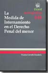 La medida de internamiento en el Derecho penal del menor. 9788498766141