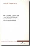 Nietzsche, le sujet, la subjectivation. 9782296073425