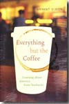 Everything but the coffe