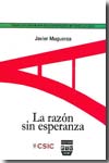 La razón sin esperanza. 9788400088439