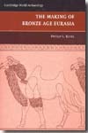 The making of Bronze Age Eurasia. 9780521130158