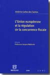 L'Union européenne et la régulation de la concurrence fiscale. 9782802727934