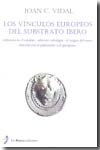 Los vínculos europeos del substrato Íbero. 9788496987364