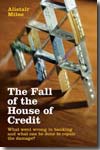 The fall of the house of credit