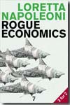 Rogue economics. 9781583228821