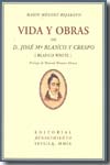 Vida y obras de D. Jose Mª Blanco y Crespo. 9788484724681