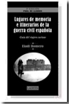 Lugares de memoria e itinerarios de la guerra civil española. 9788475846491