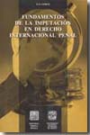 Fundamentos de la imputación en el Derecho internacional penal. 9786070901676