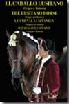 El caballo lusitano = The lusitano horse = O cavalo lusitano = Le cheval lusitano. 9788493253875