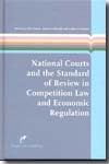 National courts and the standard of review in competition Law and economic regulation. 9789089520012