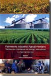 Patrimonio Industrial Agroalimentario. 9788493576684