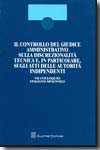 Il Controllo del giudice amministrativo sulla discrezionalità tecnica e, in particolare, sugli atti delle autorità indipendenti