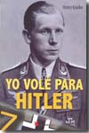 Yo volé para Hitler. 9788493726683