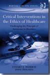 Critical interventions in the ethics of healthcare
