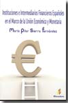 Instituciones e intermediarios financieros españoles en el marco de la Unión Económica y Monetaria. 9788492669042