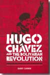 Hugo Chávez and the Bolivarian Revolution. 9780719077722