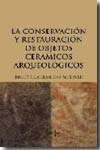 La conservación y restauración de objetos cerámicos arqueológicos. 9788430949397