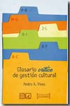 Glosario crítico de gestión cultural. 9788498365764