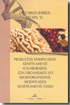 Productos modificados genéticamente o elaborados con organismos y/o microorganismos modificados genéticamente