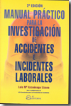 Manual práctico para la investigación de accidentes e incidentes laborales. 9788492735174