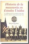 Historia de la masonería en Estados Unidos. 9788492573967