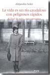 La vida es un río caudaloso con peligrosos rápidos. 9788437073965