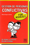 Gestión de personas conflictivas for rookies. 9788483561652