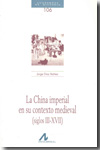 La China imperial en su contexto medieval (siglos III-XVII)