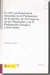 La élite parlamentaria femenina en el Parlamento de Cataluña, en el Congreso de los Diputados y en el Parlamento Europeo (1979-2000)