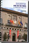 Guía para la implantación de un sistema de gestión de la calidad UNE-EN ISO 9001 en la Administración Pública Local. 9788481436556
