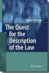 The quest for the description of the Law