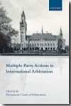 Multiple party actions in international arbitration. 9780199551729