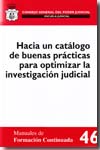 Hacia un catálogo de buenas prácticas para optimizar la investigación judicial