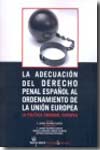 La adecuación del derecho penal español al ordenamiento de la Unión Europea