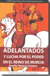 Adelantados y lucha por el poder en el reino de Murcia. 9788496806771