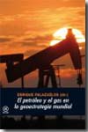 El petróleo y el gas en la geoestrategia mundial. 9788446030195