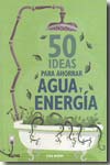 50 ideas para ahorrar agua y energía