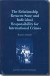 The relationship between State and individual responsibility for international crimes. 9789004173316