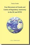 Free movement of goods and limits of regulatory autonomy in the EU and WTO. 9789067042901