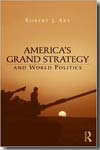 America´s grand strategy and world politics