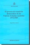 El proceso de transición democrática de las Fuerzas Armadas españolas 1975/1989. 9788497814362