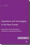 Separatism and sovereignty in the new Europe. 9780230608962