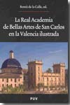 La Real Academia de Bellas Artes de San Carlos en la Valencia ilustrada