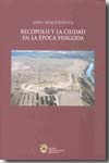 Recópolis y ciudad en la época visigoda. 9771579738007